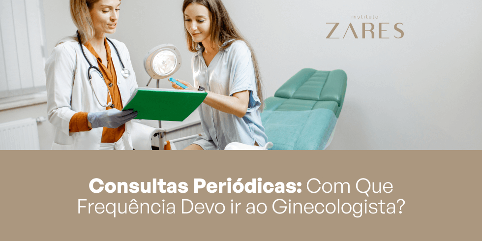 Consultas Periódicas: Com Que Frequência Devo ir ao Ginecologista?